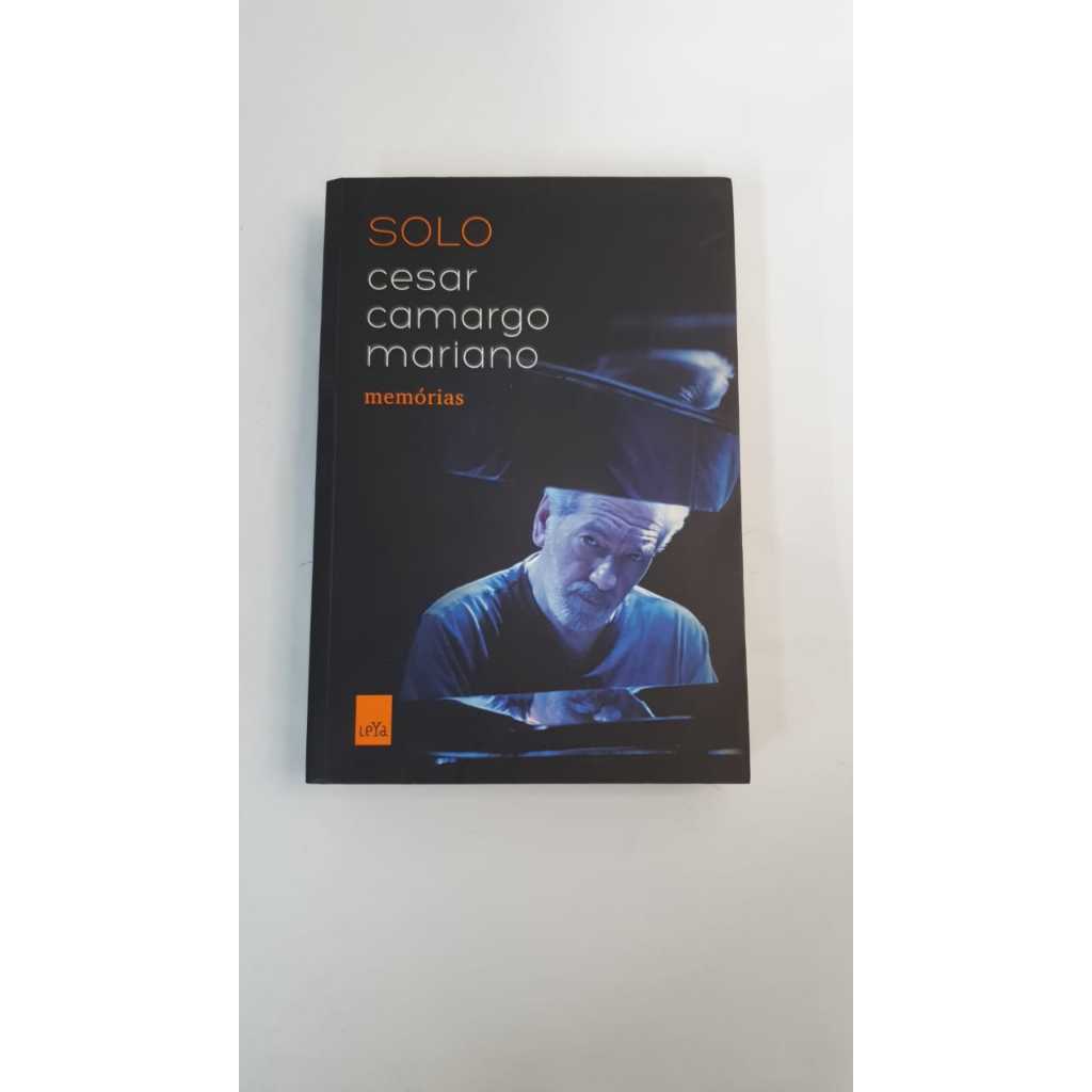 Livro Solo Cesar Camargo Mariano Memórias Editora Leya A3199