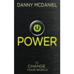 Power: to Change Your World - Danny Mcdaniel
