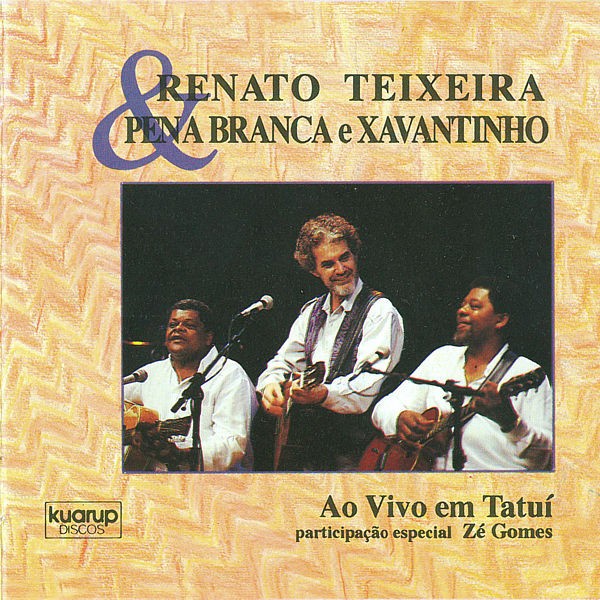 1882 - CD - Renato Teixeira & Pena Branca & Xavantinho – Ao Vivo Em Tatuí