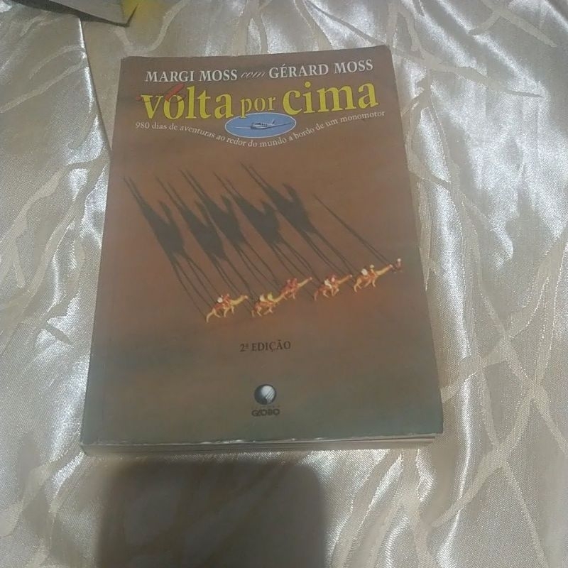 A Volta por Cima 90 dias de aventuras ao redor do Mundo a bordo de um Monomotor
