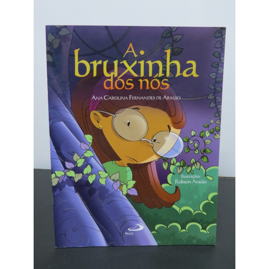 LIVRO A BRUXINHA DE NÓS - ANA CAROLINA FERNANDES DE ARAÚJO - ED. PAULUS