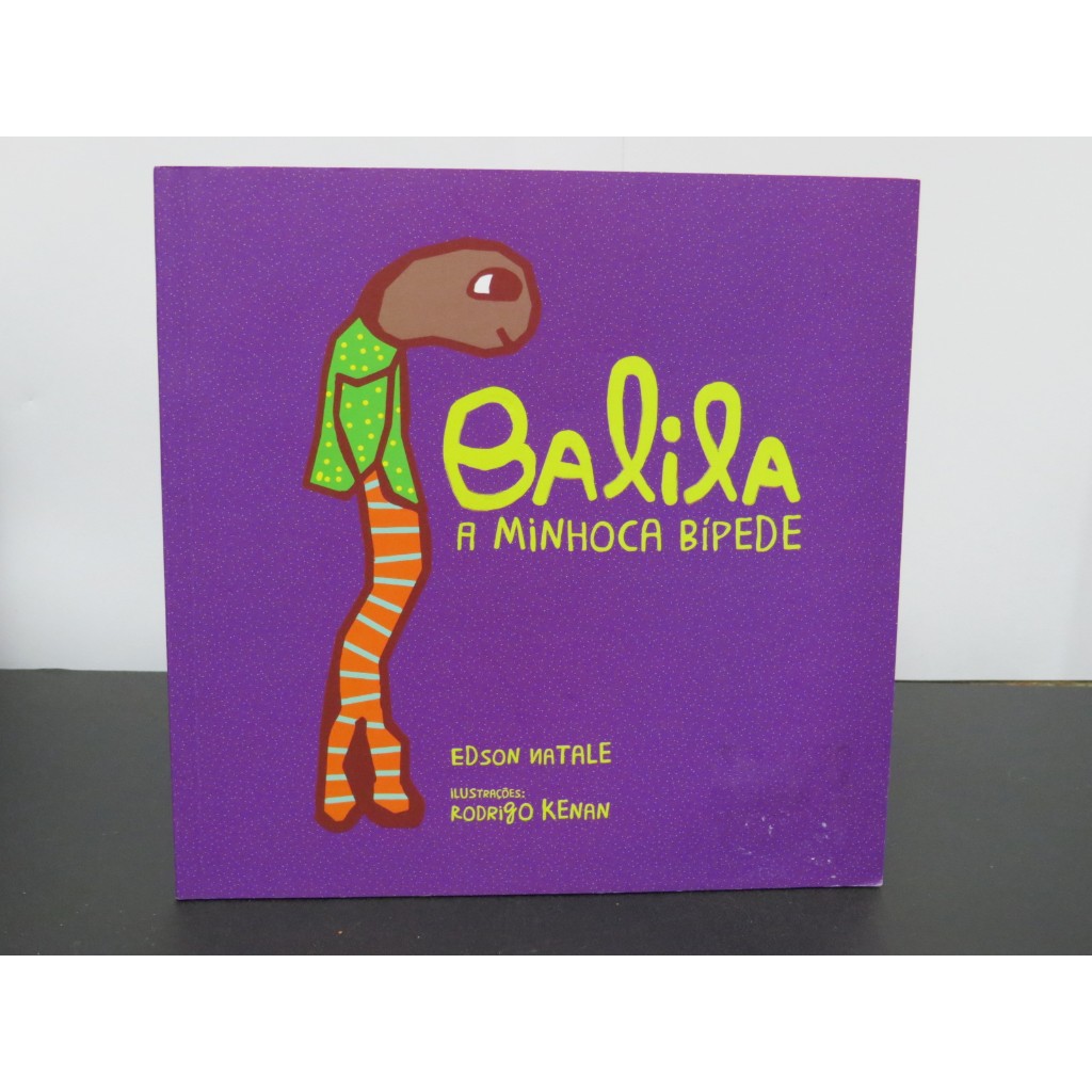 LIVRO BALILA A MINHOCA BÍPEDE - EDSON NATALE ILUSTRAÇÕES RODRIGO KENAN