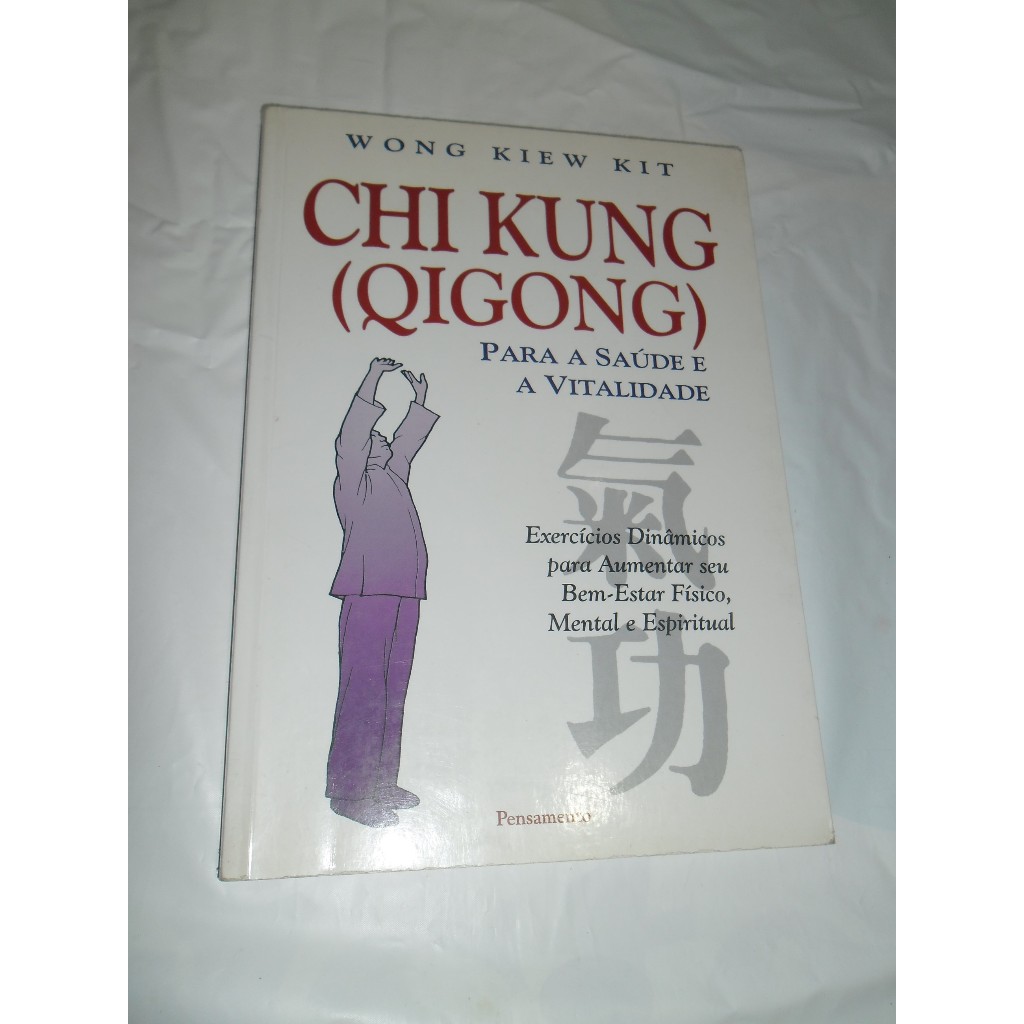 Chi Kung Qigong - Para Saude Vitalidade - Wong Kiew Kit