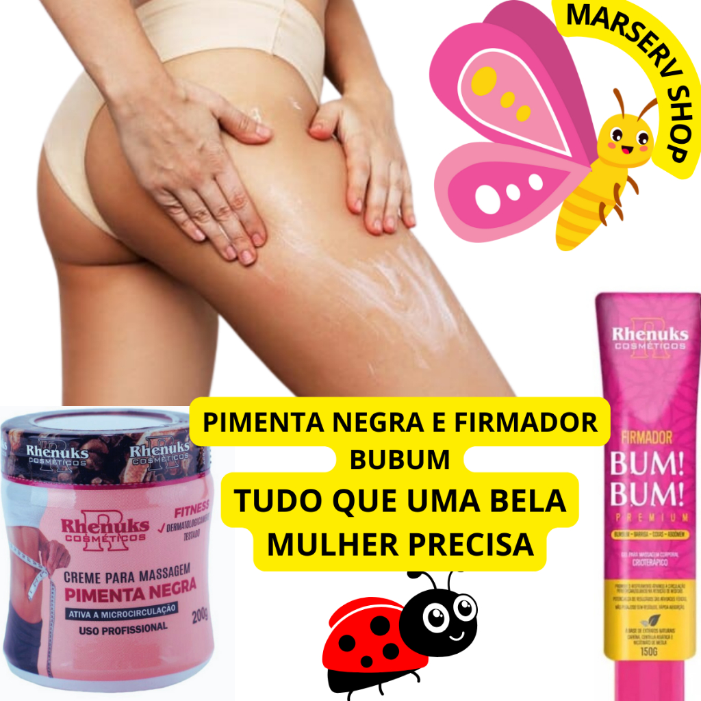 KIT BUMBUM PERFEITO,CREME REDUTOR DE MEDIDAS PIMENTA NEGRA E GEL FIRMADOR DE BUMBUM, IMPINA BUMBUM