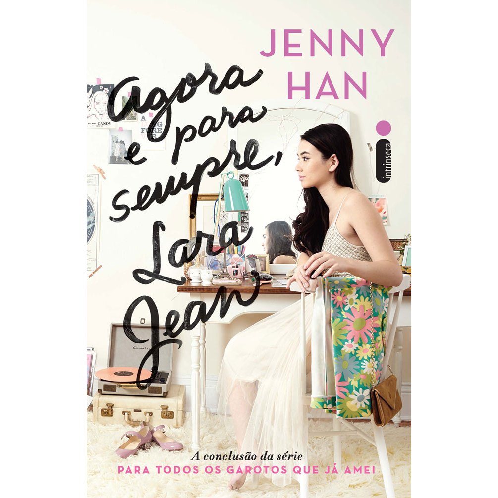 Livro Agora e para sempre, Lara Jean - Trilogia Para todos os garotos que já amei Vol. 3, por Jenny Han - Intrínseca em Oferta na Shopee