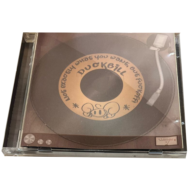 Duckbill - Not Exactly What You Want, But Fuck Off!
