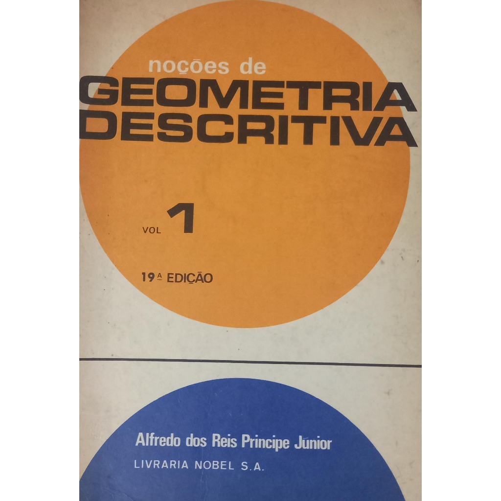 Livro Geometria Descritiva 1 - Alfredo dos Reis Principe Junior - Livraria Nobel S.A