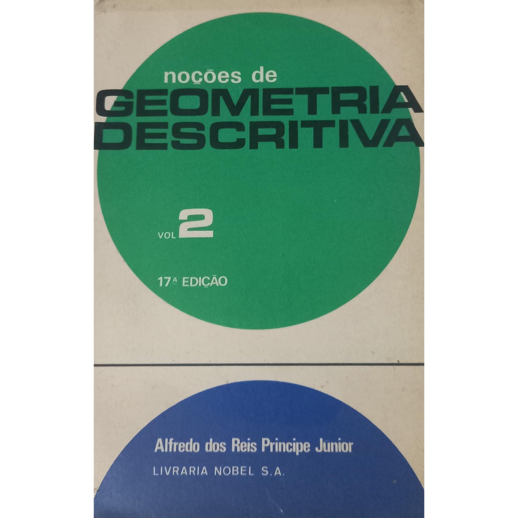 Livro Geometria Descritiva 2 - Alfredo dos Reis Principe Junior - Livraria Nobel S.A