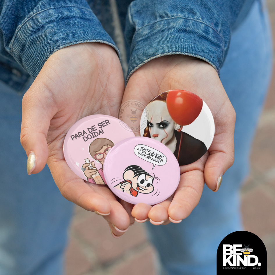 Botton/Broche 4,5cm Personalizados VÁRIAS ESTAMPAS DIVERTIDAS | be kind.