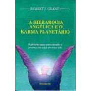 A Hierarquia Angelica e o Karma Planetario - Robert J. Grant