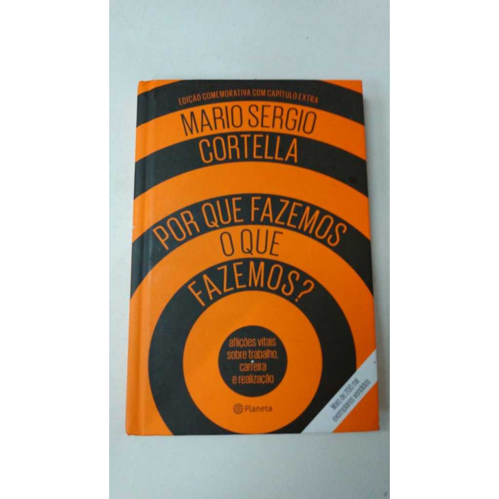 Livro Por Que Fazemos O Que Fazemos? Mario Sergio Cortella Editora Planeta 16153
