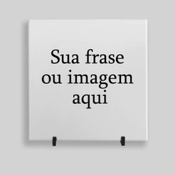 Azulejo Decorativo - Sua frase ou imagem aqui (Personalizado) Escritologia