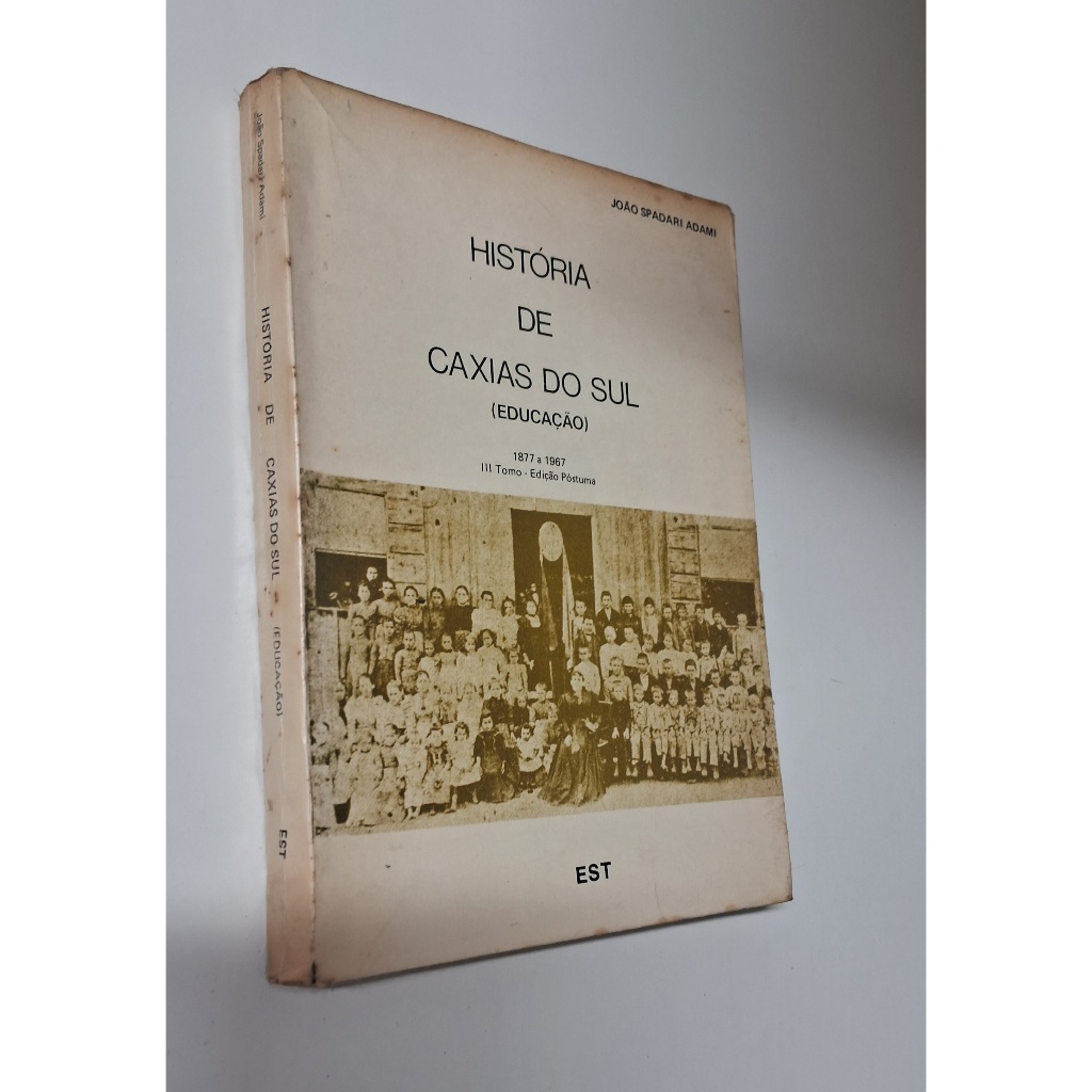 Livro História De Caxias Do Sul, Educação, 1877 A 1967, 3 Tomo, João Spadari Adami