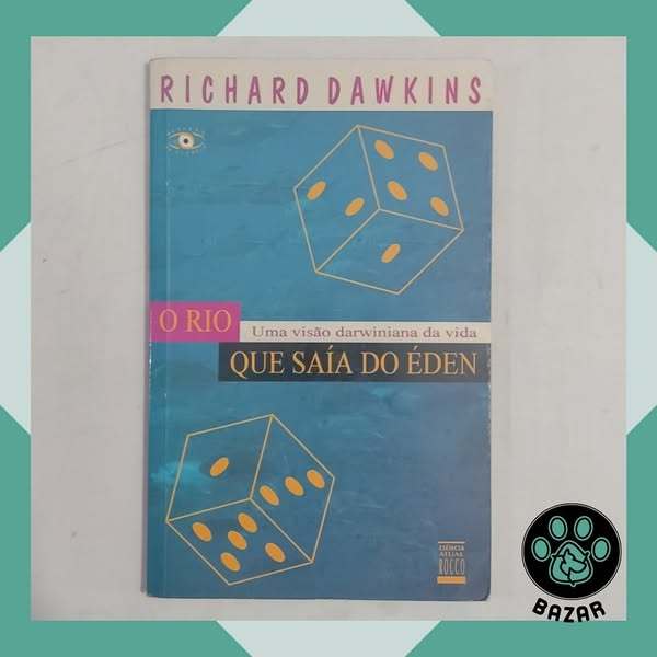 Livro: O Rio que Saía do Éden: Uma Visão Darwiniana da Vida Autor: Richard Dawkins