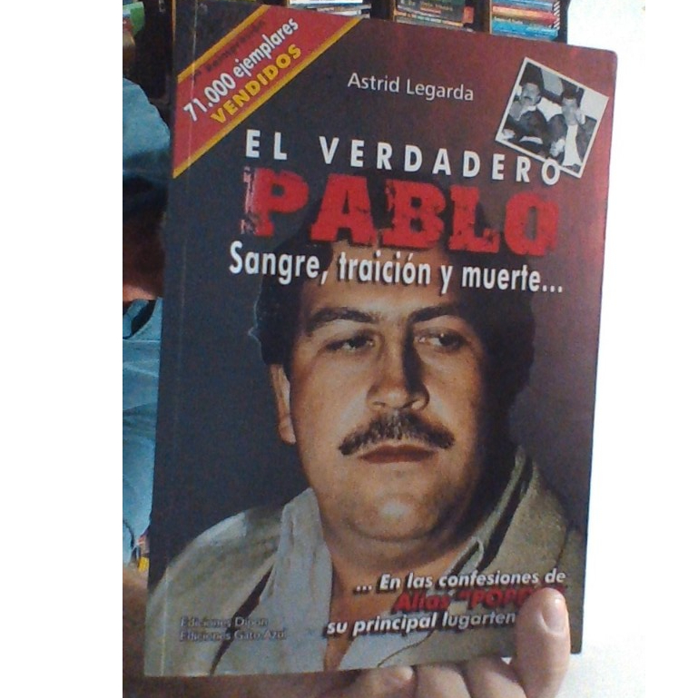 livro el verdadero PABLO sangue, traición y muerte...Astrid Legarda, ed gato azul (em casteliano)