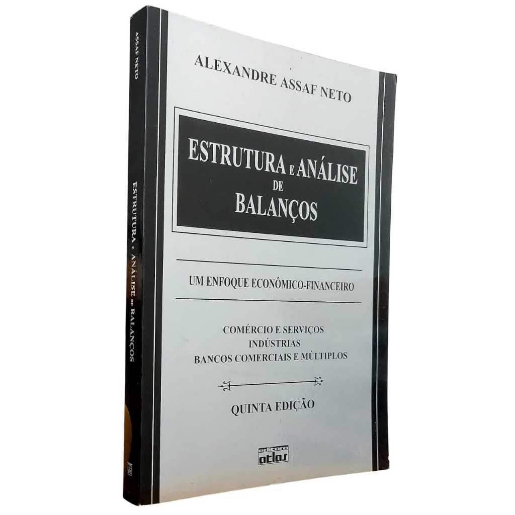 Estrutura e Análise de Balanços. Um Enfoque Econômico-Financeiro, Comércio e Serviços, Indústrias, Bancos Comerciais e M
