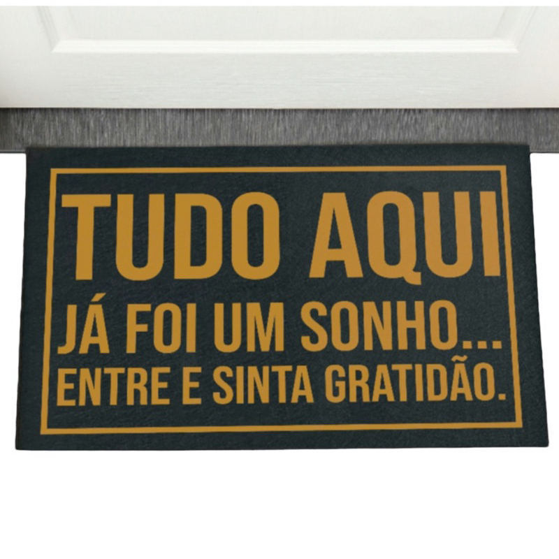 Tapete capacho para porta de entrada - Tudo aqui ja foi um sonho ( Marrom com preto )