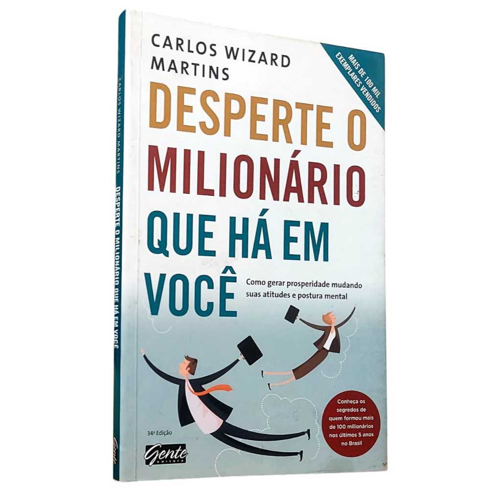 Desperte o Milionário que Há em Você, Carlos Wizard Martins, Editora Gente
