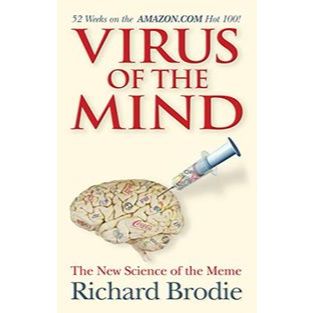 Virus of the mind - The new science of the Meme - Richard Brodie