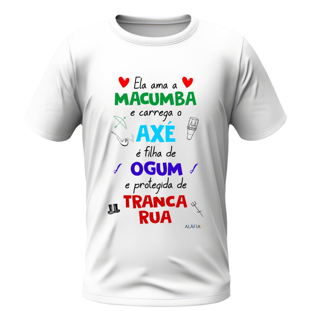 Camisa - ELA AMA MACUMBA - Ogum e Tranca Rua
