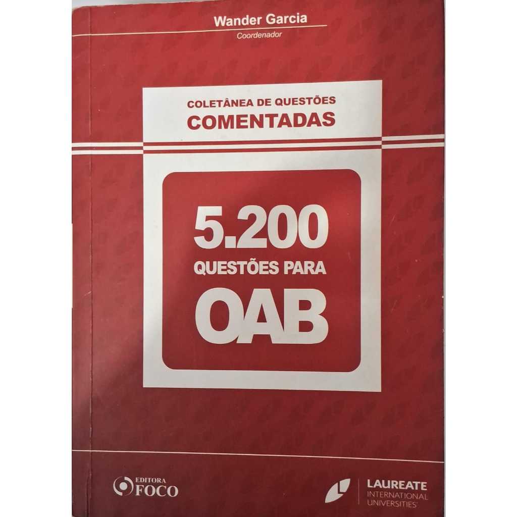 Livro Coletânea de Questões Comentadas 5.200 Questões para OAB; Wander Garcia coord