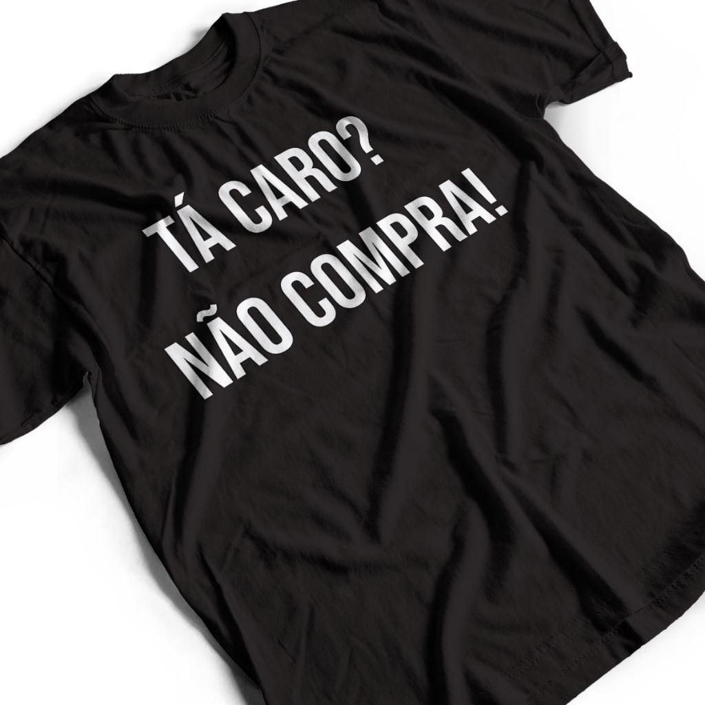 Camisa Ta Caro? Não Compra! V2 Camiseta Meme Lula Unissex 100% Algodão
