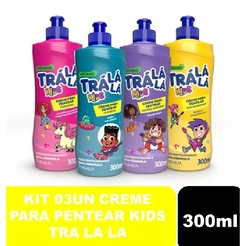 Kit 03un Creme para Pentear Trá Lá Lá Kids 300ml