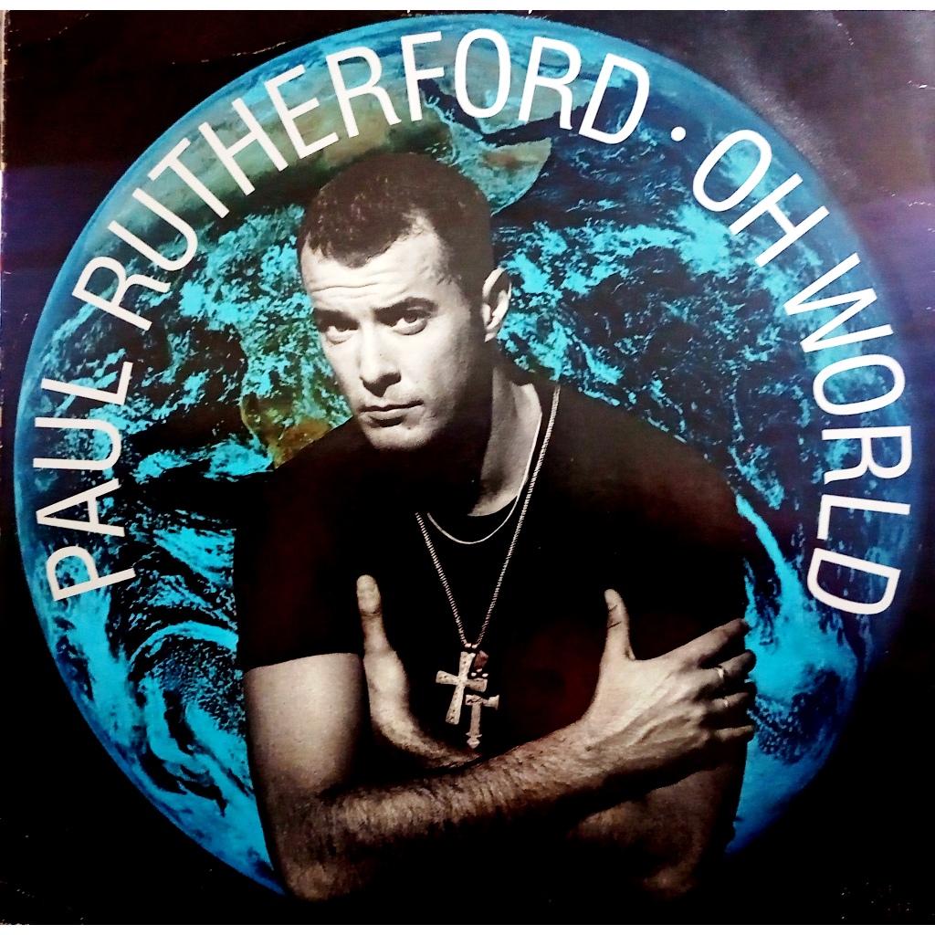 LP VINIL - 45" ROTAÇÕES - OH WORLD - PAUL RUTHERFORD - SELO 4TH - 1989 - IMPORTADO   (LER DESCRIÇÃO)