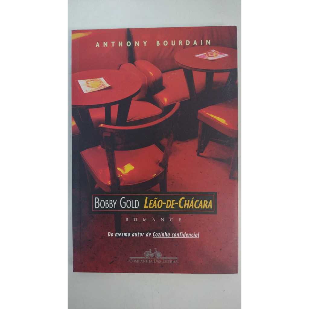 LIVRO Bobby Gold Leão-de-Chácara - Autor: Anthony Bourdain - Editora: Companhia das Letras - V7351
