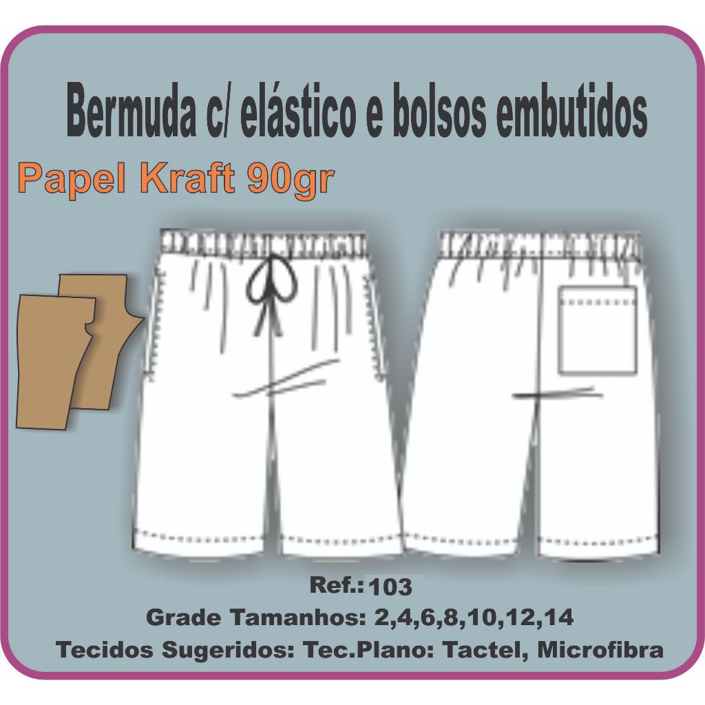 Ref. 103 Molde de Bermuda Tectel Inf. Com elastico e bolsos embutido