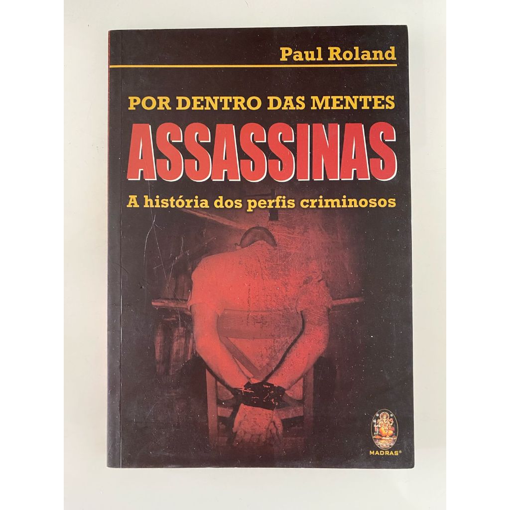 Por Dentro Das Mentes Assassinas - Paul Roland