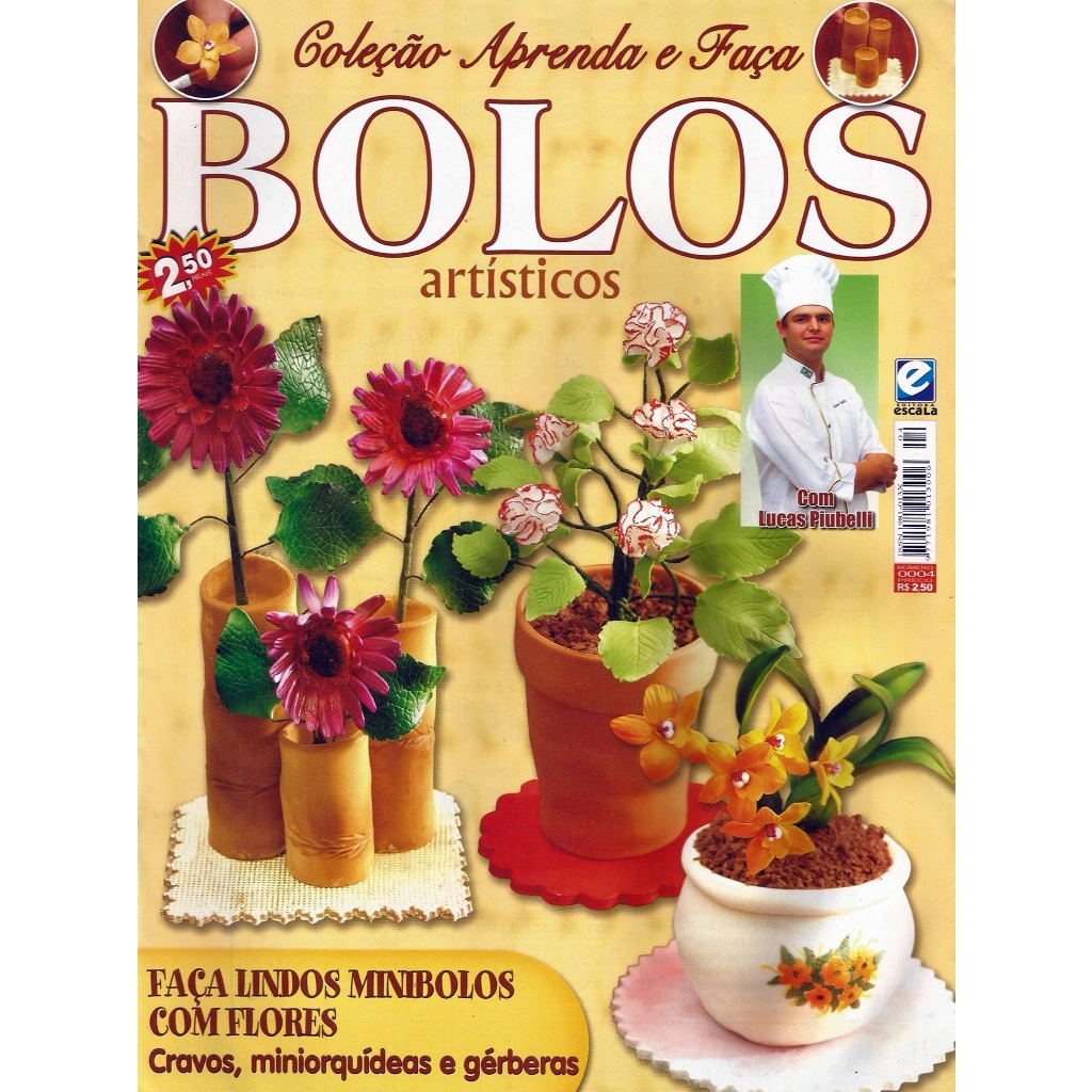 Revista Coleção Aprenda e Faça - Bolos Artísticos nº 04 (Lucas Piubelli, minibolos, flores, cravos, gérberas, culinária)