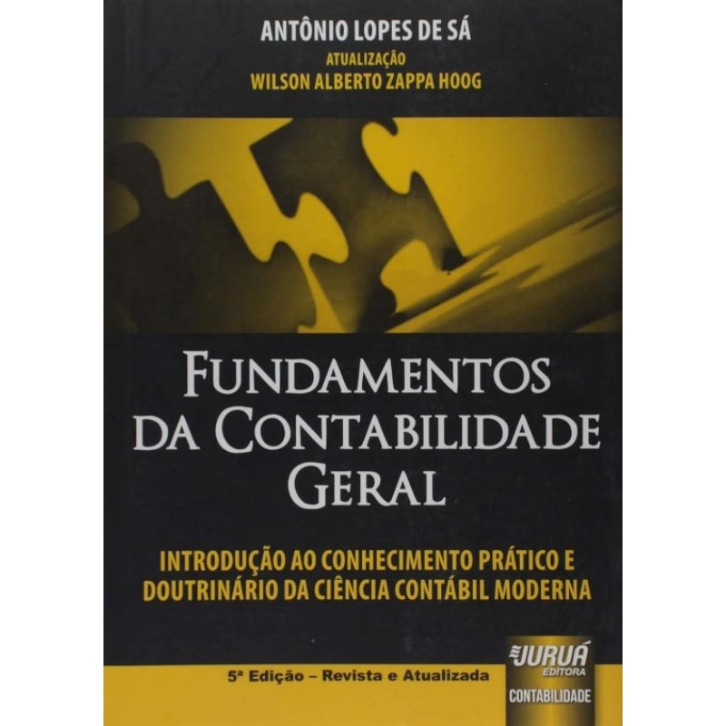 Fundamentos da Contabilidade Geral/ Antônio Lopes