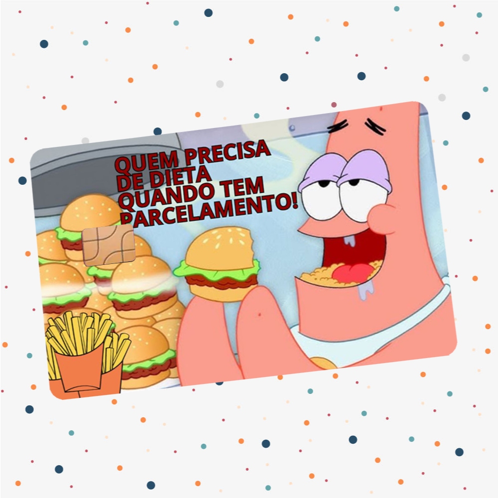 Adesivo para Cartão de Credito Patrick Bob Esponja Quem Precisa de Dieta Engraçados