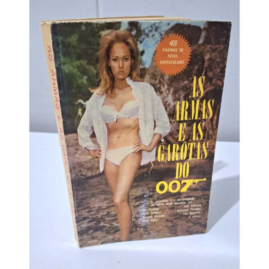 As Armas e As Garotas do 007 Sheldon Lane Ian Fleming James Bond Ilustrado com 48 páginas de Fotos