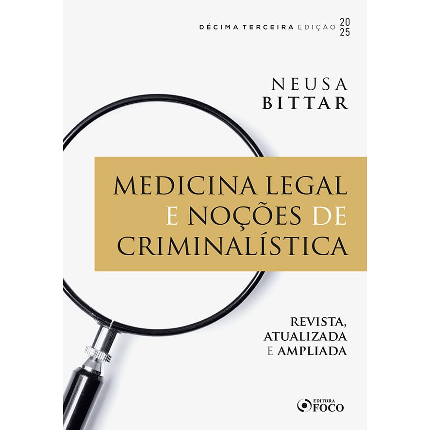 Medicina Legal e Noções de Criminalística - 13 Edicao  2025 foco juridico