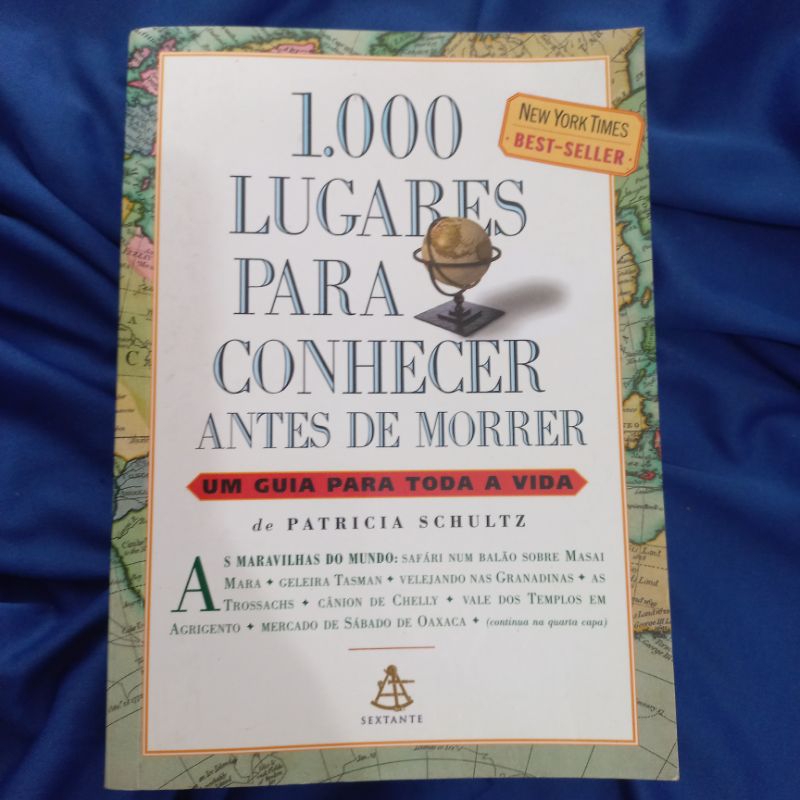 1000 Lugares Para Conhecer Antes De Morrer - Um Guia Para Toda A Vida: Patrícia Schultz