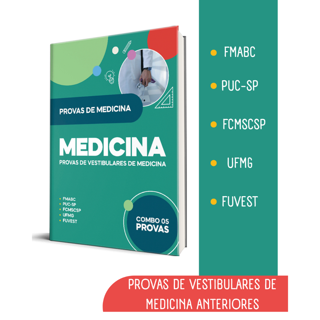 Caderno de Provas Medicina - FMABC, PUC-SP, FCMSCSP, UFMG E FUVEST (Vestibulares)