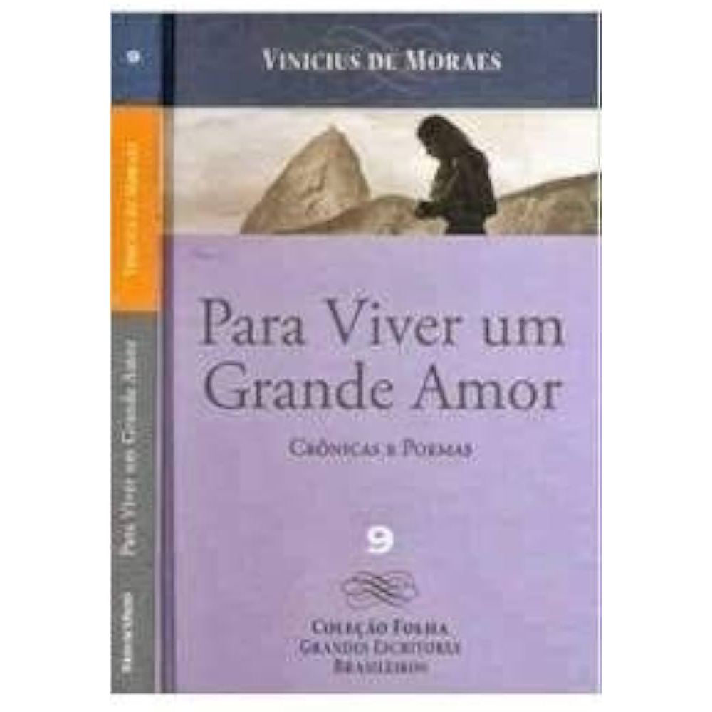 Para Viver um Grande Amor de Vinicius De Moraes Coleção Folha Grandes Escritores Brasileiros Vol 9- Liv