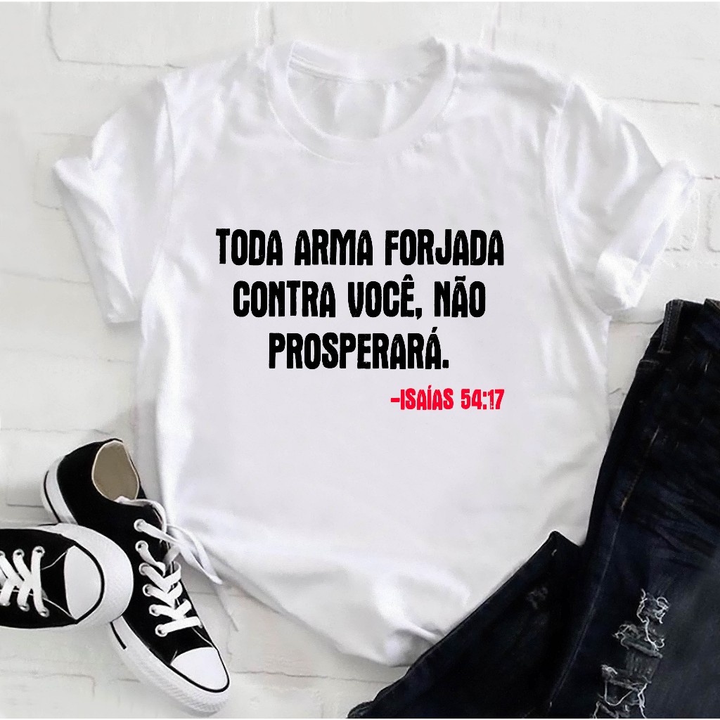 Camiseta personalizada Toda forjada contra você, não prosperará Isaías 54:17 - Cod R180
