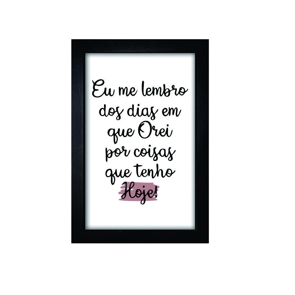Quadro Decorativo Moldura Pintada Gel Eu Me Lembro do Dia em Que Orei 30x20 Mdf Adesivado