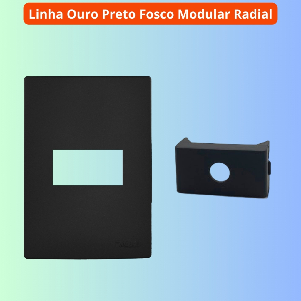 Espelho (Placa) 4x2 + Modulo com Furo Linha Ouro Preto Fosco RADIAL