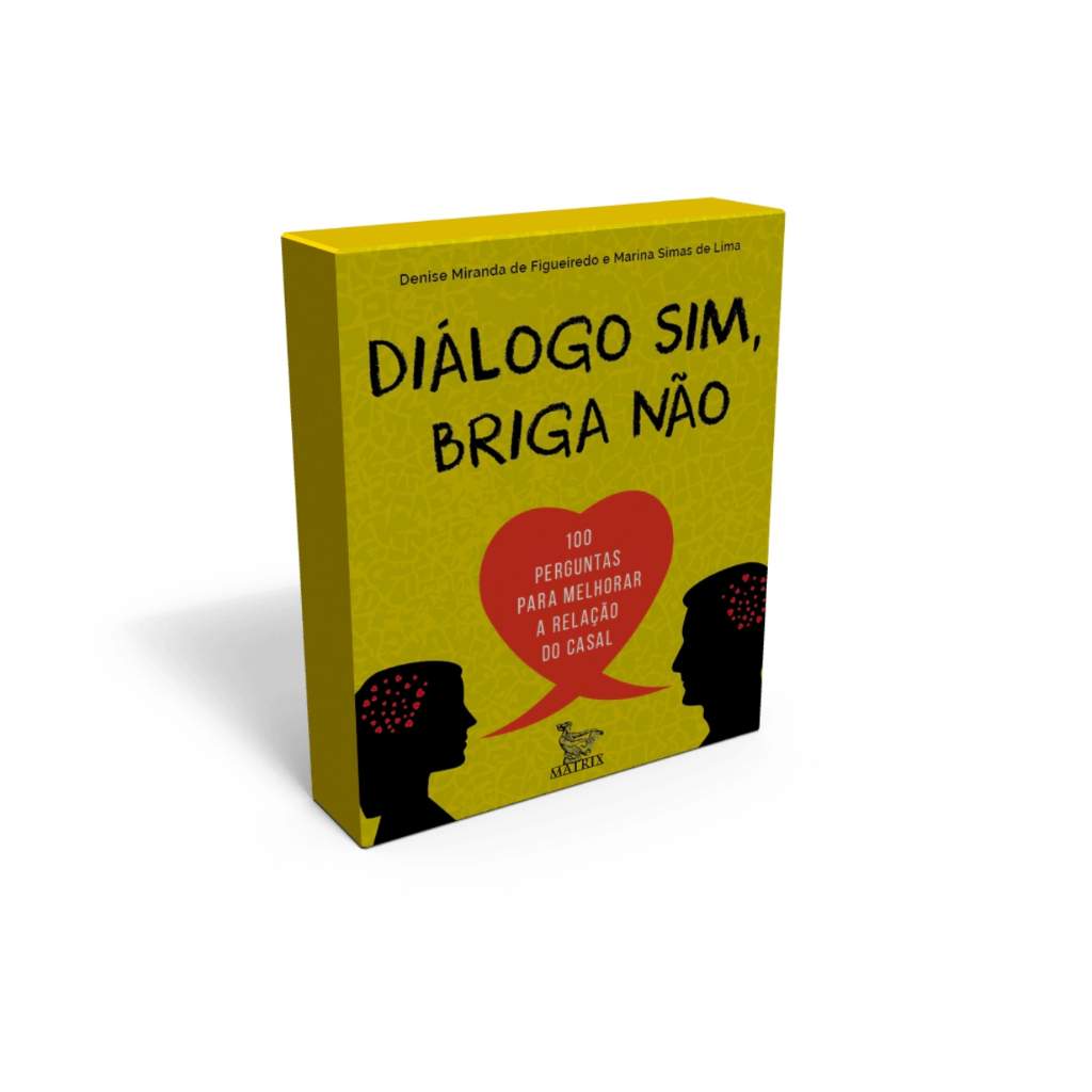 Diálogo sim, briga não: 100 perguntas para melhorar a relação do casal