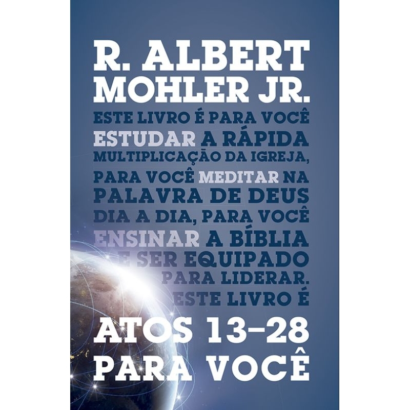 Livro Atos 13-28 para você Série: a Palavra de Deus para você - R. ALBERT MOHLER JR