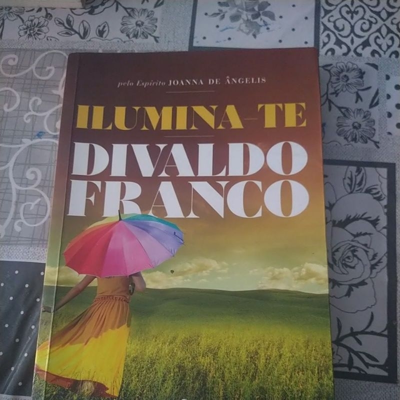Ilumina Te - Divaldo Franco