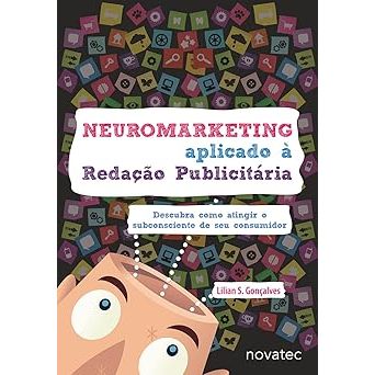Neuromarketing Aplicado à Redação Publicitária: Descubra Como Atingir o Subconsciente de seu Consumidor