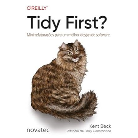 Tidy First?: Minirrefatorações para um melhor design de software