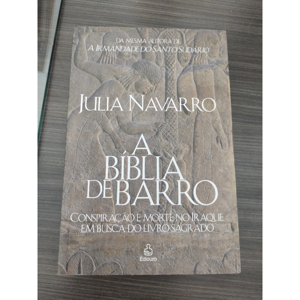 Livro A Bíblia de Barro Conspiracao e Morte no Iraque Em Busca Livro Sagrado Julia Navarro