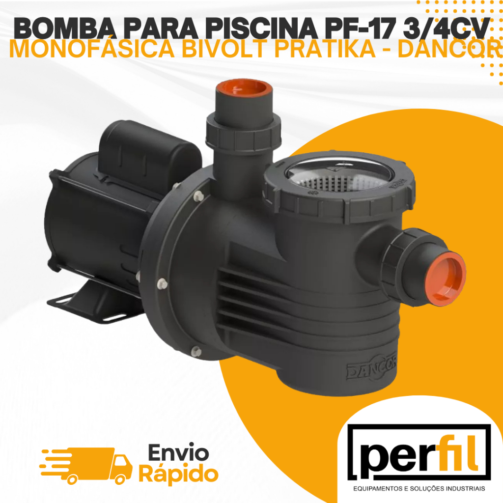 Bomba para Piscina Cascata Hidromassagem Dancor PF-17 3/4CV Monofásica Bivolt Linha Pratika – Alta Performance
