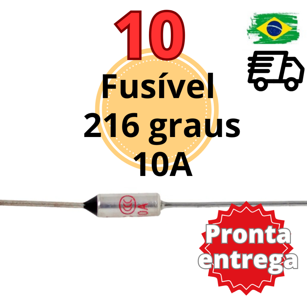 10 Fusivel Termico 216° C Graus 10A (fusivel para cafeteiras e eletrodomesticos ler anúncio)